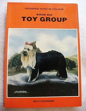Bild des Verkufers fr Pedigree dogs in colour. Book Six : Toy Group. Official standards and colour illustrations zum Verkauf von RightWayUp Books