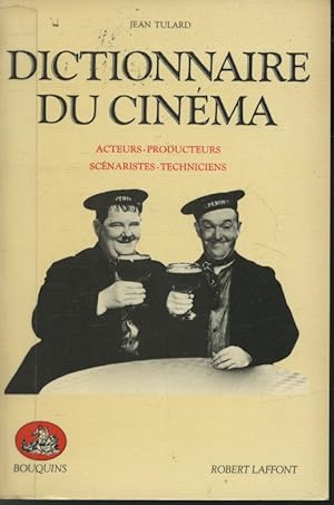 Dictionnaire du cinéma Vol. II : Acteurs, producteurs, scénaristes, techniciens