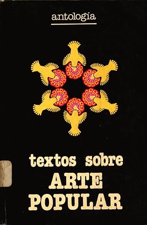 Imagen del vendedor de ANTOLOGIA: textos sobre ARTE POPULAR a la venta por Second chances