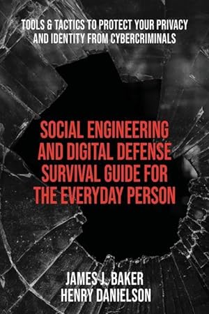 Seller image for Social Engineering and Digital Defense Survival Guide for the Everyday Person: Tools & Tactics to Protect Your Privacy and Identity from Cybercriminal for sale by moluna