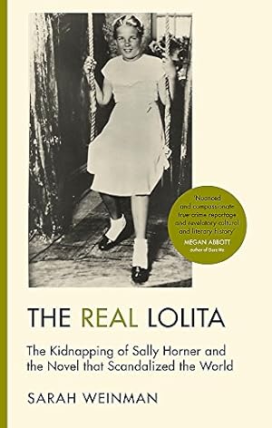 Seller image for The Real Lolita: The Kidnapping of Sally Horner and the Novel that Scandalized the World for sale by WeBuyBooks