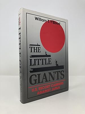 Seller image for The Little Giants: U.S. Escort Carriers Against Japan for sale by Southampton Books