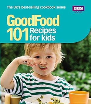 Bild des Verkufers fr Good Food: Recipes for Kids: Triple-tested Recipes (GoodFood 101) zum Verkauf von WeBuyBooks