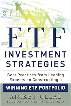 Immagine del venditore per ETF Investment Strategies: Best Practices from Leading Experts on Constructing a Winning ETF Portfolio venduto da Friends of Johnson County Library