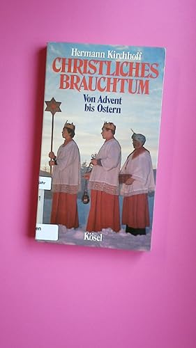 Seller image for CHRISTLICHES BRAUCHTUM. von Advent bis Ostern for sale by HPI, Inhaber Uwe Hammermller