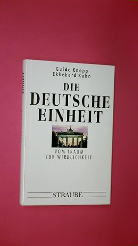 Seller image for DIE DEUTSCHE EINHEIT. Traum und Wirklichkeit for sale by HPI, Inhaber Uwe Hammermller