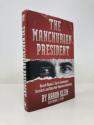 Image du vendeur pour The Manchurian President: Barack Obama's Ties to Communists, Socialists and Other Anti-American Extremists mis en vente par Southampton Books