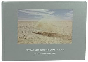 Seller image for Margaret Courtney-Clarke: Cry Sadness Into the Coming Rain for sale by Kenneth Mallory Bookseller ABAA