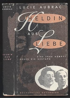 Bild des Verkufers fr Heldin aus Liebe. Eine Frau kmpft gegen die Gestapo. (Nachwort von Margaret Collins Weitz). zum Verkauf von Versandantiquariat Markus Schlereth