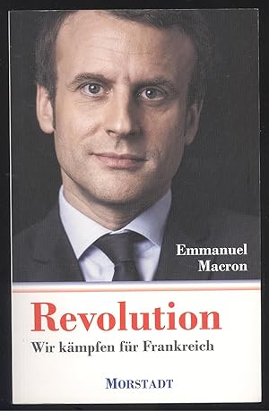 Seller image for Revolution. Wir kmpfen fr Frankreich. for sale by Versandantiquariat Markus Schlereth
