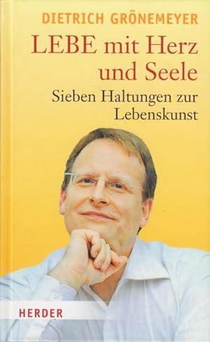 Seller image for LEBE mit Herz und Seele : Sieben Haltungen zur Lebenskunst. for sale by TF-Versandhandel - Preise inkl. MwSt.
