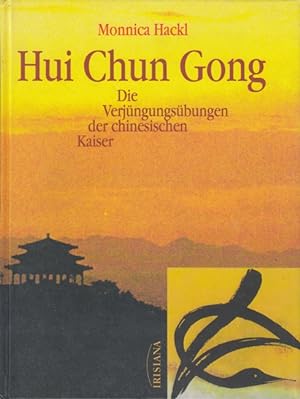 Hui-Chun-Gong : Die Verjüngungsübungen der chinesischen Kaiser.