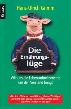 Image du vendeur pour Die Ernhrungslge - Wie uns die Lebensmittelindustrie um den Verstand bringt. mis en vente par TF-Versandhandel - Preise inkl. MwSt.