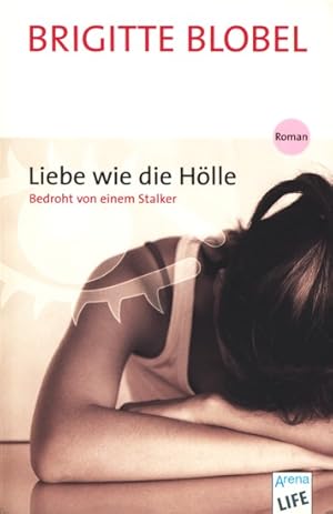 Seller image for Liebe wie die Hlle - Bedroht von einem Stalker : Roman. for sale by TF-Versandhandel - Preise inkl. MwSt.