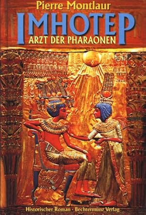 Bild des Verkufers fr Imhotep - Arzt der Pharaonen : Historischer Roman. zum Verkauf von TF-Versandhandel - Preise inkl. MwSt.