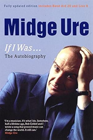 Bild des Verkufers fr Midge Ure: If I Was.: The Autobiography zum Verkauf von WeBuyBooks