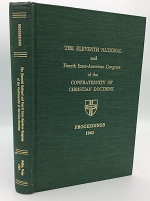 PROCEEDINGS OF THE ELEVENTH NATIONAL and Fourth Inter-American Congress of the Confraternity of C...