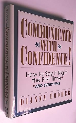 Communicate with Confidence!: How to Say It Right the First Time and Everytime