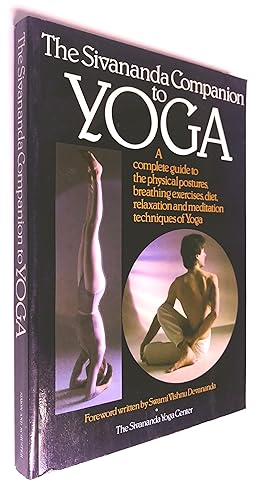 Seller image for The Sivananda Companion to Yoga - a complete guide to the physical postures, breathing exercices, diet, relaxation and meditation techniques of yoga for sale by Livresse