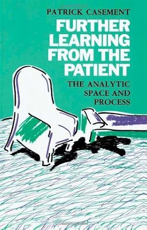 Bild des Verkufers fr Further Learning from the Patient: The Analytic Space and Process zum Verkauf von WeBuyBooks