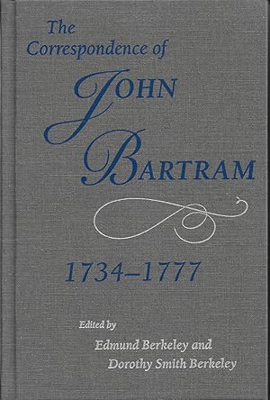 Image du vendeur pour The Correspondence of John Bartram 1734-1777 mis en vente par Willis Monie-Books, ABAA