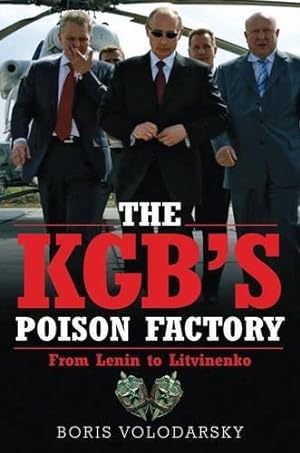 Bild des Verkufers fr The KGB's Poison Factory: From Lenin to Litvinenko zum Verkauf von WeBuyBooks
