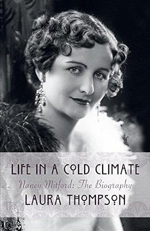Bild des Verkufers fr Life in a Cold Climate: Nancy Mitford The Biography zum Verkauf von WeBuyBooks