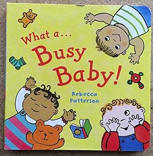 Seller image for What a Busy Baby for sale by WeBuyBooks