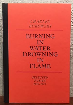Seller image for BURNING IN WATER DROWNING IN FLAME SELECTED POEMS 1955-1973. for sale by Lost Horizon Bookstore