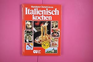 ITALIENISCH KOCHEN. d. grosse Bildkochbuch mit d. 300 köstl. Spezialitäten aus allen Regionen