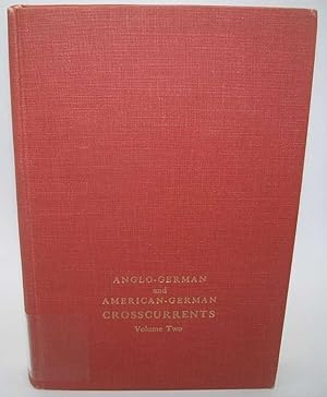 Imagen del vendedor de Anglo-German and American-German Crosscurrents Volume Two a la venta por Easy Chair Books