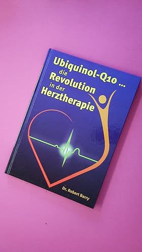 Seller image for UBIQUINOL-Q10 DIE REVOLUTION IN DER HERZTHERAPIE. for sale by Butterfly Books GmbH & Co. KG
