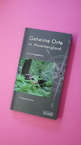 Bild des Verkufers fr GEHEIME ORTE IM WESERBERGLAND. ein Ausflugsfhrer zum Verkauf von Butterfly Books GmbH & Co. KG
