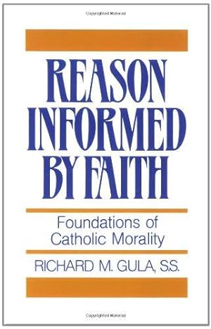 Seller image for Reason Informed by Faith: Foundations of Catholic Morality for sale by WeBuyBooks