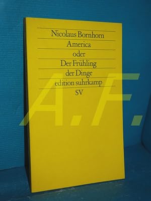 Imagen del vendedor de America oder der Frhling der Dinge (Edition Suhrkamp , 1025= N.F., Band 25) a la venta por Antiquarische Fundgrube e.U.