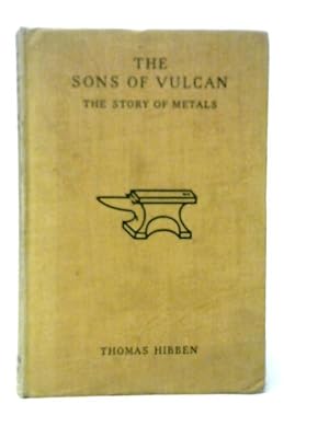 Seller image for The Sons of Vulcan: The Story of Metals for sale by World of Rare Books