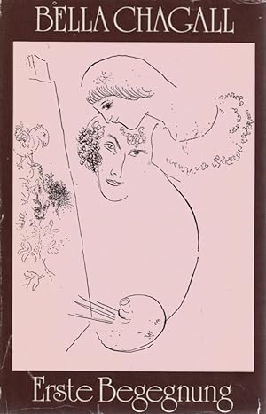 Seller image for Erste Begegnung. Mit Zeichn. von Marc Chagall. [bers. von Lia Bernstein .] for sale by Schrmann und Kiewning GbR