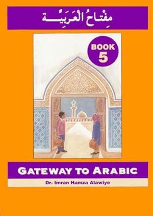 Bild des Verkufers fr Gateway to Arabic: Level 5: Book 5 zum Verkauf von WeBuyBooks