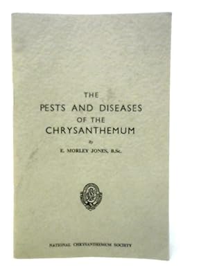 The Pests and Diseases of the Chrysanthemum