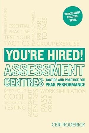 Bild des Verkufers fr You're Hired! Assessment Centres: Essential Advice for Peak Performance zum Verkauf von WeBuyBooks
