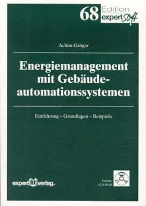 Energiemanagement mit Gebäudeautomationssystemen : Einführung, Grundlagen, Beispiele. (=Edition e...