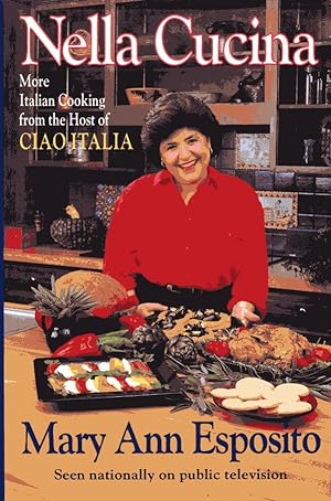 Imagen del vendedor de Nella Cucina: More Italian Cooking from the Host of Ciao Italia a la venta por Fireproof Books