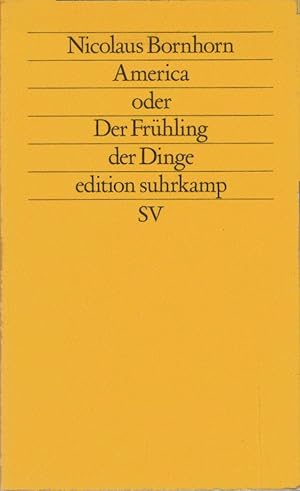 Imagen del vendedor de America oder der Frhling der Dinge. Edition Suhrkamp ; 1025= N.F., Bd. 25 a la venta por Schrmann und Kiewning GbR