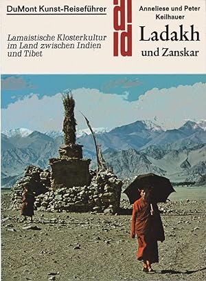 Ladakh und Zanskar : lamaistische Klosterkultur im Land zwischen Indien und Tibet. Anneliese u. P...
