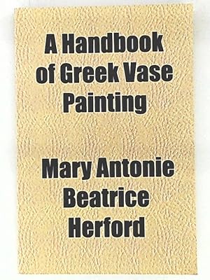 Bild des Verkufers fr A Handbook of Greek Vase Painting zum Verkauf von Leserstrahl  (Preise inkl. MwSt.)