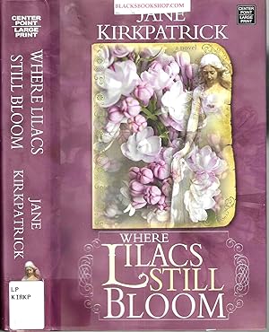 Seller image for Where Lilacs Still Bloom for sale by Blacks Bookshop: Member of CABS 2017, IOBA, SIBA, ABA