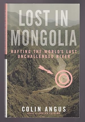 Image du vendeur pour Lost in Mongolia Rafting the World's Last Unchallenged River mis en vente par Riverwash Books (IOBA)