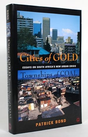 Cities of Gold, Townships of Coal: Essays on South Africa's New Urban Crisis