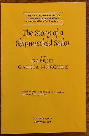 Imagen del vendedor de The Story of a Shipwrecked Sailor: Who Drifted on a Liferaft for Ten Days Without Food or Water, Was Proclaimed a National Hero, Kissed by Beauty Queens, Made Rich Through Publicity, and Then Spurned by the Government and Forgotten for All Time a la venta por Skidaway River Books