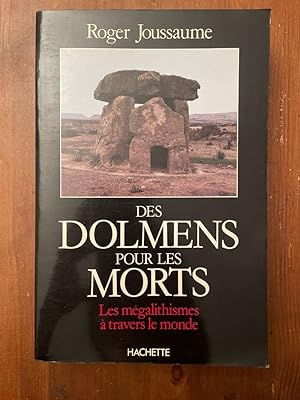 Bild des Verkufers fr Des dolmens pour les morts - Les mgalithismes  travers le monde zum Verkauf von Librairie des Possibles